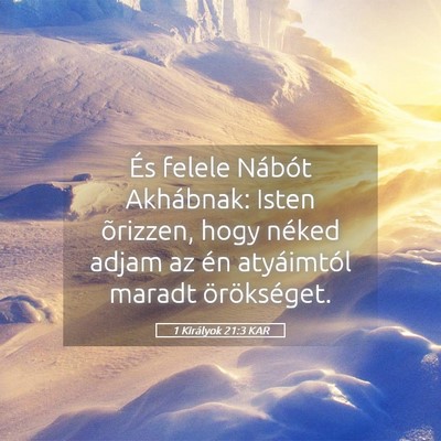 Picture 05 - 1 Királyok 21:3 KAR - És felele Nábót Akhábnak: Isten õrizzen, - Bible Verse Picture
