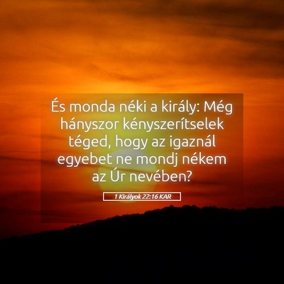 Picture 05 - 1 Királyok 22:16 KAR - És monda néki a király: Még hányszor - Bible Verse Picture