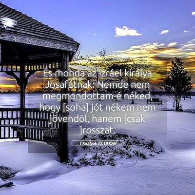Picture 05 - 1 Királyok 22:18 KAR - És monda az Izráel királya Josafátnak: Nemde - Bible Verse Picture