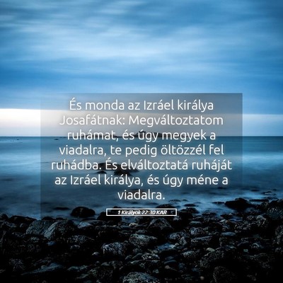 Picture 05 - 1 Királyok 22:30 KAR - És monda az Izráel királya Josafátnak: - Bible Verse Picture