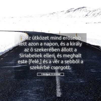 Picture 05 - 1 Királyok 22:35 KAR - És az ütközet mind erõsebb lett azon a napon, - Bible Verse Picture