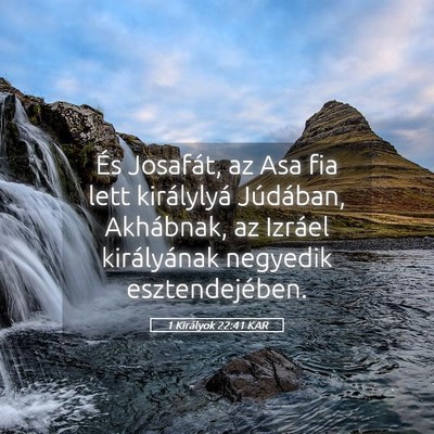 Picture 05 - 1 Királyok 22:41 KAR - És Josafát, az Asa fia lett királylyá - Bible Verse Picture