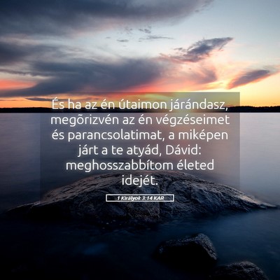 Picture 05 - 1 Királyok 3:14 KAR - És ha az én útaimon járándasz, megõrizvén - Bible Verse Picture