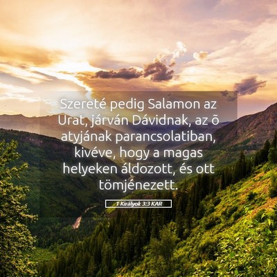 Picture 05 - 1 Királyok 3:3 KAR - Szereté pedig Salamon az Urat, járván - Bible Verse Picture