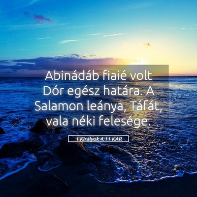 Picture 05 - 1 Királyok 4:11 KAR - Abinádáb fiaié volt Dór egész határa. A - Bible Verse Picture