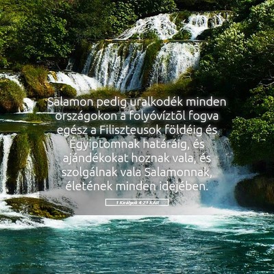 Picture 05 - 1 Királyok 4:21 KAR - Salamon pedig uralkodék minden országokon a - Bible Verse Picture