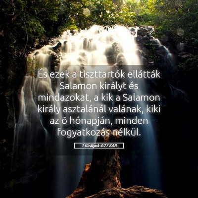 Picture 05 - 1 Királyok 4:27 KAR - És ezek a tiszttartók ellátták Salamon - Bible Verse Picture