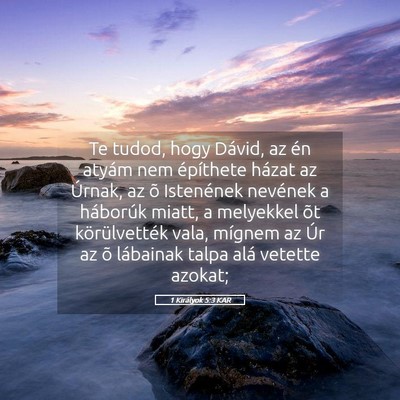 Picture 05 - 1 Királyok 5:3 KAR - Te tudod, hogy Dávid, az én atyám nem - Bible Verse Picture