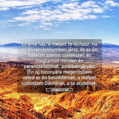 Picture 05 - 1 Királyok 6:12 KAR - Ez ama ház, a melyet te építesz: Ha az én - Bible Verse Picture