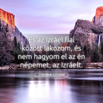 Picture 05 - 1 Királyok 6:13 KAR - És az Izráel fiai között lakozom, és nem - Bible Verse Picture