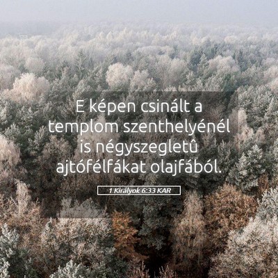 Picture 05 - 1 Királyok 6:33 KAR - E képen csinált a templom szenthelyénél is - Bible Verse Picture
