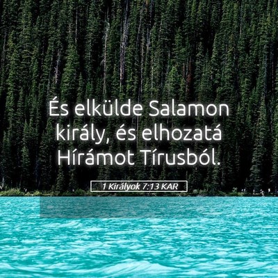 Picture 05 - 1 Királyok 7:13 KAR - És elkülde Salamon király, és elhozatá - Bible Verse Picture