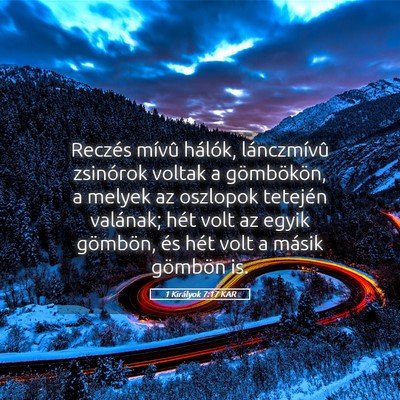 Picture 05 - 1 Királyok 7:17 KAR - Reczés mívû hálók, lánczmívû zsinórok - Bible Verse Picture