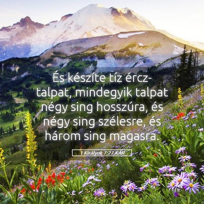 Picture 05 - 1 Királyok 7:27 KAR - És készíte tíz ércz-talpat, mindegyik talpat - Bible Verse Picture