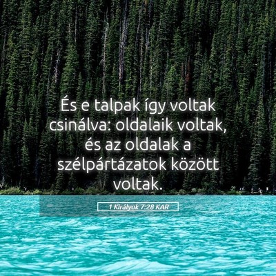 Picture 05 - 1 Királyok 7:28 KAR - És e talpak így voltak csinálva: oldalaik - Bible Verse Picture