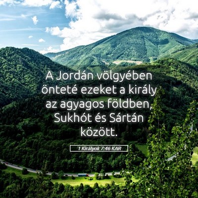 Picture 05 - 1 Királyok 7:46 KAR - A Jordán völgyében önteté ezeket a király - Bible Verse Picture