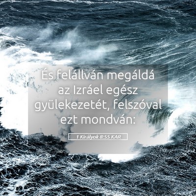 Picture 05 - 1 Királyok 8:55 KAR - És felállván megáldá az Izráel egész - Bible Verse Picture