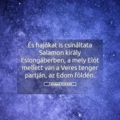 Picture 05 - 1 Királyok 9:26 KAR - És hajókat is csináltata Salamon király - Bible Verse Picture