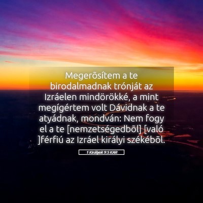 Picture 05 - 1 Királyok 9:5 KAR - Megerõsítem a te birodalmadnak trónját az - Bible Verse Picture
