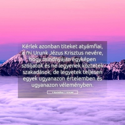 Picture 05 - 1 Korinthus 1:10 KAR - Kérlek azonban titeket atyámfiai, a mi Urunk - Bible Verse Picture