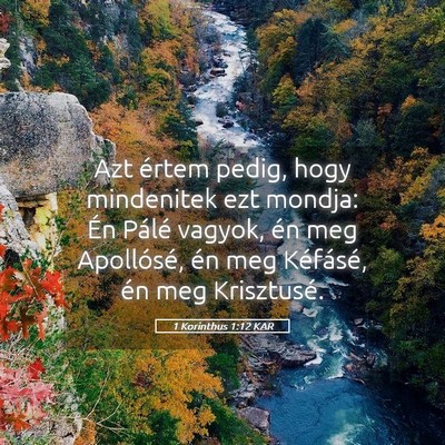 Picture 05 - 1 Korinthus 1:12 KAR - Azt értem pedig, hogy mindenitek ezt mondja: Én - Bible Verse Picture