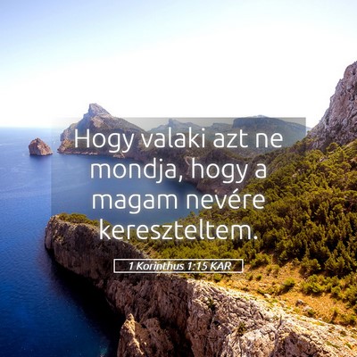 Picture 05 - 1 Korinthus 1:15 KAR - Hogy valaki azt ne mondja, hogy a magam nevére - Bible Verse Picture