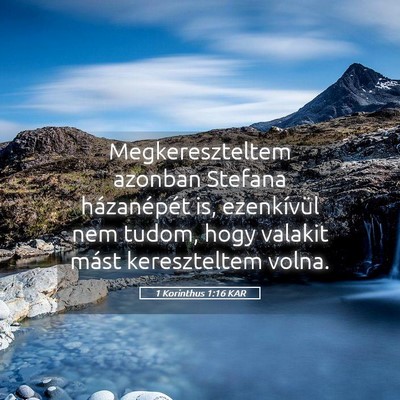 Picture 05 - 1 Korinthus 1:16 KAR - Megkereszteltem azonban Stefana házanépét is, - Bible Verse Picture