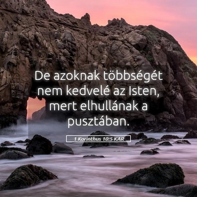 Picture 05 - 1 Korinthus 10:5 KAR - De azoknak többségét nem kedvelé az Isten, - Bible Verse Picture