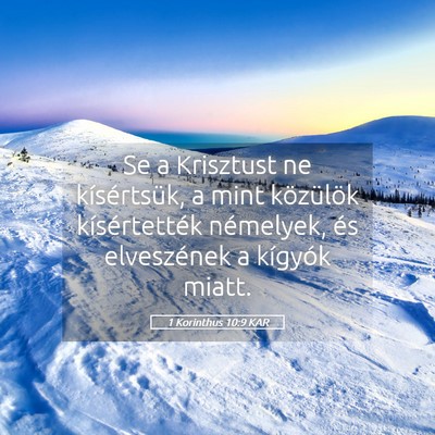 Picture 05 - 1 Korinthus 10:9 KAR - Se a Krisztust ne kísértsük, a mint közülök - Bible Verse Picture