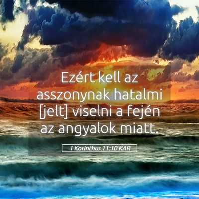 Picture 05 - 1 Korinthus 11:10 KAR - Ezért kell az asszonynak hatalmi [jelt] viselni - Bible Verse Picture