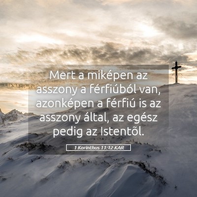 Picture 05 - 1 Korinthus 11:12 KAR - Mert a miképen az asszony a férfiúból van, - Bible Verse Picture