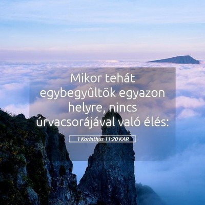 Picture 05 - 1 Korinthus 11:20 KAR - Mikor tehát egybegyûltök egyazon helyre, nincs - Bible Verse Picture