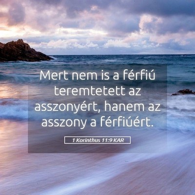 Picture 05 - 1 Korinthus 11:9 KAR - Mert nem is a férfiú teremtetett az - Bible Verse Picture
