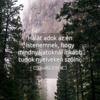 Picture 05 - 1 Korinthus 14:18 KAR - Hálát adok az én Istenemnek, hogy - Bible Verse Picture
