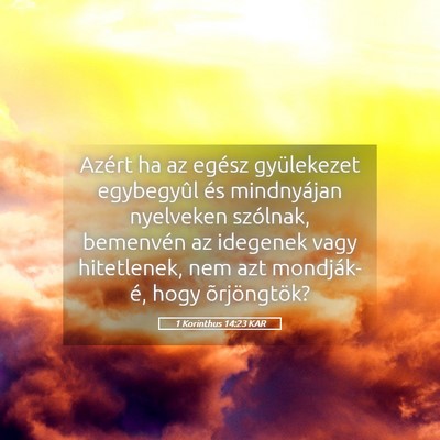 Picture 05 - 1 Korinthus 14:23 KAR - Azért ha az egész gyülekezet egybegyûl és - Bible Verse Picture