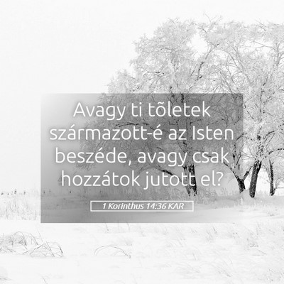 Picture 05 - 1 Korinthus 14:36 KAR - Avagy ti tõletek származott-é az Isten - Bible Verse Picture