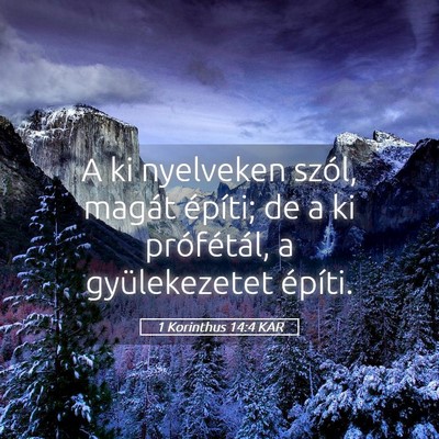 Picture 05 - 1 Korinthus 14:4 KAR - A ki nyelveken szól, magát építi; de a ki - Bible Verse Picture