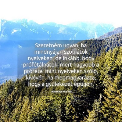 Picture 05 - 1 Korinthus 14:5 KAR - Szeretném ugyan, ha mindnyájan szólnátok - Bible Verse Picture