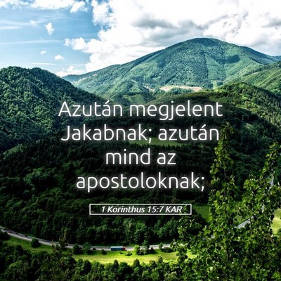 Picture 05 - 1 Korinthus 15:7 KAR - Azután megjelent Jakabnak; azután mind az - Bible Verse Picture
