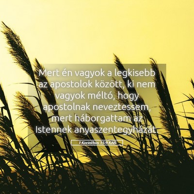 Picture 05 - 1 Korinthus 15:9 KAR - Mert én vagyok a legkisebb az apostolok - Bible Verse Picture
