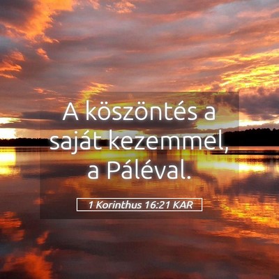 Picture 05 - 1 Korinthus 16:21 KAR - A köszöntés a saját kezemmel, a - Bible Verse Picture