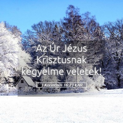 Picture 05 - 1 Korinthus 16:23 KAR - Az Úr Jézus Krisztusnak kegyelme - Bible Verse Picture