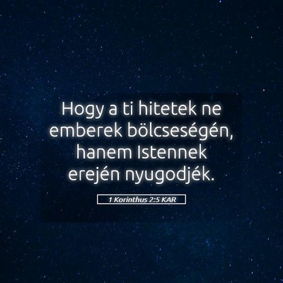 Picture 05 - 1 Korinthus 2:5 KAR - Hogy a ti hitetek ne emberek bölcseségén, - Bible Verse Picture