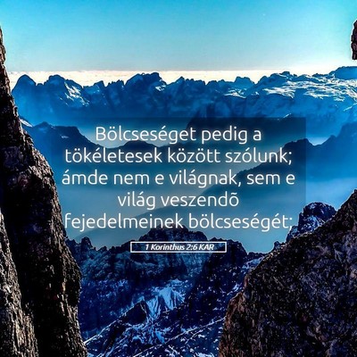 Picture 05 - 1 Korinthus 2:6 KAR - Bölcseséget pedig a tökéletesek között - Bible Verse Picture