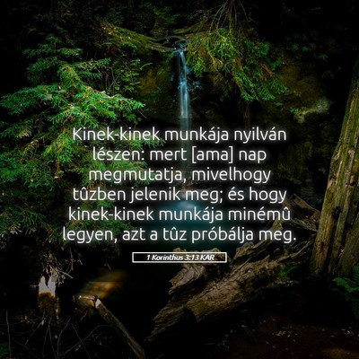 Picture 05 - 1 Korinthus 3:13 KAR - Kinek-kinek munkája nyilván lészen: mert [ama] - Bible Verse Picture