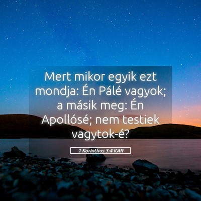 Picture 05 - 1 Korinthus 3:4 KAR - Mert mikor egyik ezt mondja: Én Pálé vagyok; a - Bible Verse Picture