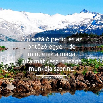 Picture 05 - 1 Korinthus 3:8 KAR - A plántáló pedig és az öntözõ egyek; de - Bible Verse Picture