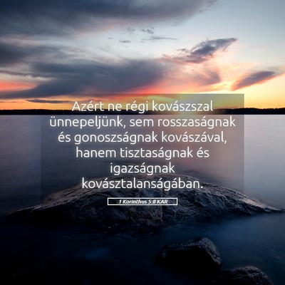 Picture 05 - 1 Korinthus 5:8 KAR - Azért ne régi kovászszal ünnepeljünk, sem - Bible Verse Picture