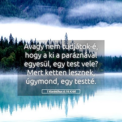 Picture 05 - 1 Korinthus 6:16 KAR - Avagy nem tudjátok-é, hogy a ki a paráznával - Bible Verse Picture