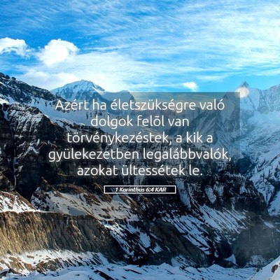 Picture 05 - 1 Korinthus 6:4 KAR - Azért ha életszükségre való dolgok felõl - Bible Verse Picture